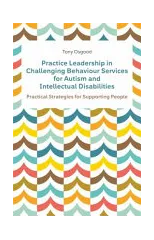 Practice Leadership in Challenging Behaviour Services for Autism and Intellectual Disabilities