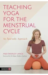 Teaching Yoga for the Menstrual Cycle