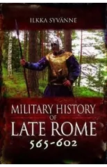 Military History of Late Rome 565–602