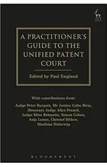 A Practitioner's Guide to the Unified Patent Court and Unitary Patent