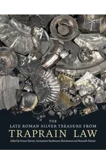 The Late Roman Silver Treasure from Traprain Law