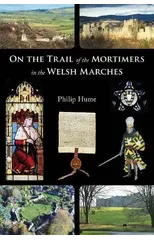 On the Trail of the Mortimers in the Welsh Marches