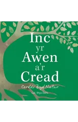 Inc yr Awen a'r Cread - Cerddi Byd Natur