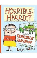 Horrible Harriet and the Terrible Tantrum