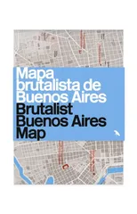 Brutalist Buenos Aires Map / Mapa brutalista de Buenos Aires