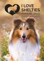 I Love Shelties Annual