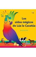 Los oidos magicos de Lua la Cacatua