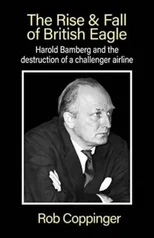 The Rise & Fall of British Eagle