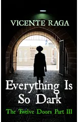 Everything Is So Dark