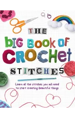 The Big Book of Crochet Stitches