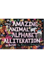 My Amazing Animal Alphabet Alliteration Book