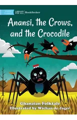 Anansi, the Crows, and the Crocodile