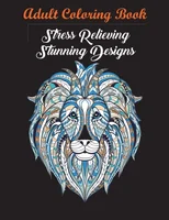 Anxiety Relief Adult Coloring Book