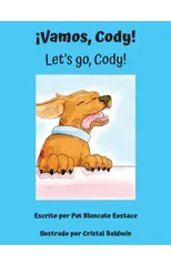 ¡Vamos, Cody! / Let's go, Cody! (Spanish and English Edition)
