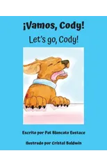 ¡Vamos, Cody! / Let's go, Cody! (Spanish and English Edition)