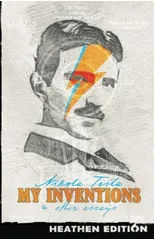 My Inventions & Other Essays (Heathen Edition)