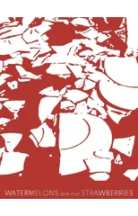 Watermelons Are Not Strawberries