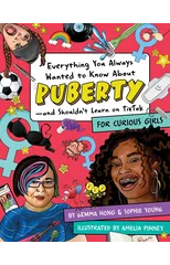 Everything You Always Wanted to Know About Puberty - and Shouldn't Learn on TikTok
