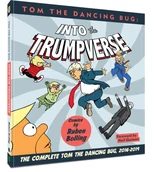 Tom the Dancing Bug Into the Trumpverse