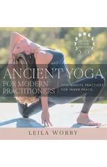 Ancient Yoga For Modern Practitioners