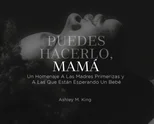 Puedes Hacerlo, Mama