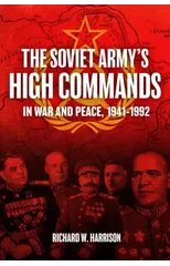 The Soviet Army's High Commands in War and Peace, 1941-1992