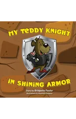 My Teddy Knight in Shining Armor