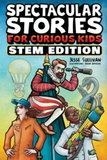 Spectacular Stories for Curious Kids STEM Edition