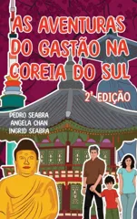 As Aventuras do Gastao na Coreia do Sul 2a Edicao