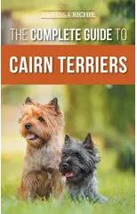 The Complete Guide to Cairn Terriers