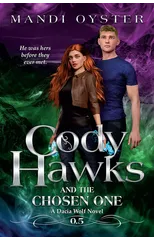 Cody Hawks & the Chosen One