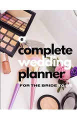 A Complete Wedding Planner For The Bride To Be
