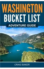 Washington Bucket List Adventure Guide