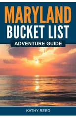 Maryland Bucket List Adventure Guide