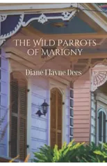 The Wild Parrots of Marigny