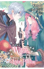 Hi, I'm a Witch, and My Crush Wants Me to Make a Love Potion, Vol. 1