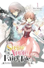 Sugar Apple Fairy Tale, Vol. 1 (light novel)