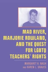 Mad River, Marjorie Rowland, and the Quest for LGBTQ Teachers' Rights