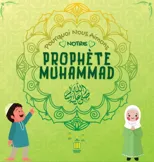 Pourquoi Nous Aimons Notre Prophete Muhammad?