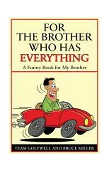 For a Brother Who Has Everything