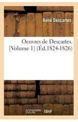 Oeuvres de Descartes. [Volume 1] (Ed.1824-1826)
