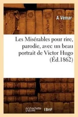 Les Miserables pour rire, parodie, avec un beau portrait de Victor Hugo (Ed.1862)