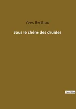Sous le chene des druides