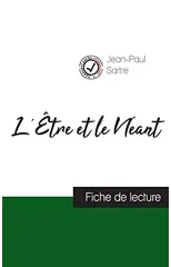 L'Etre et le Neant de Jean-Paul Sartre (fiche de lecture et analyse complete de l'oeuvre)