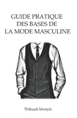 Guide pratique des bases de la mode masculine