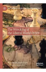 The Wrecking of the Liberal World Order