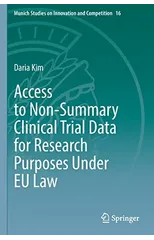 Access to Non-Summary Clinical Trial Data for Research Purposes Under EU Law
