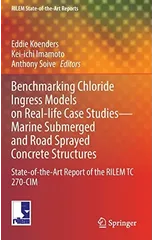Benchmarking Chloride Ingress Models on Real-life Case Studies—Marine Submerged and Road Sprayed Concrete Structures