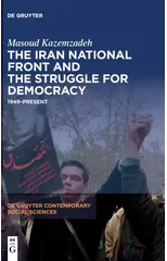 The Iran National Front and the Struggle for Democracy