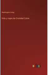Vida y viajes de Cristobal Colon